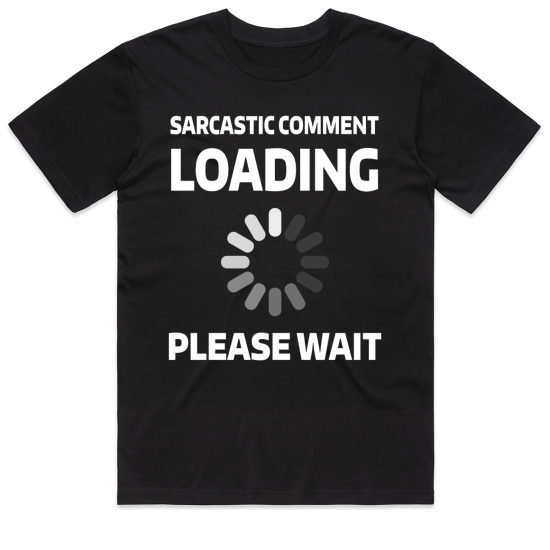 Sarcastic comment loading - please wait